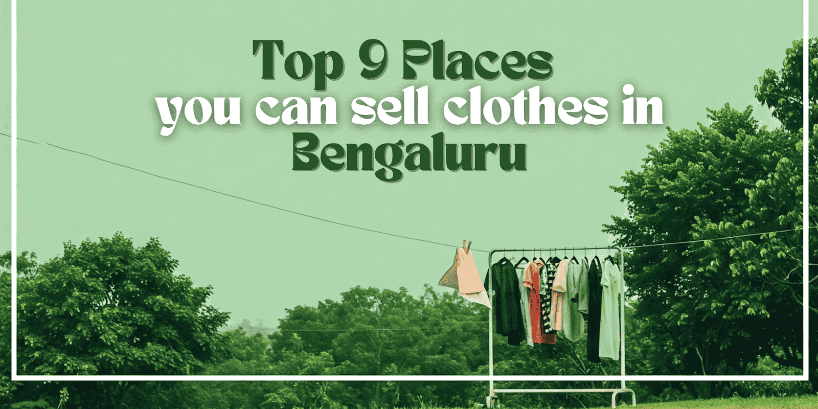 Top 9 places you can sell clothes in Bengaluru